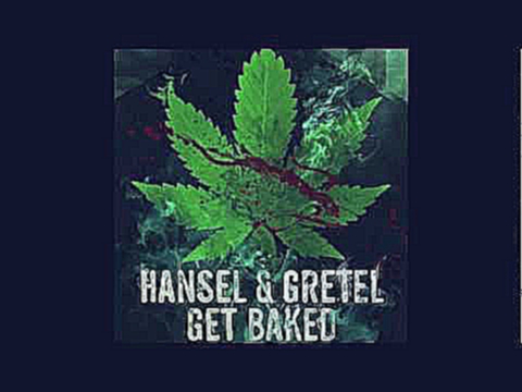 Подборка 420 EYES - HANSEL & GRETEL GET BAKED Soundtrack (Performed by KILLAKAKE) (High Music)