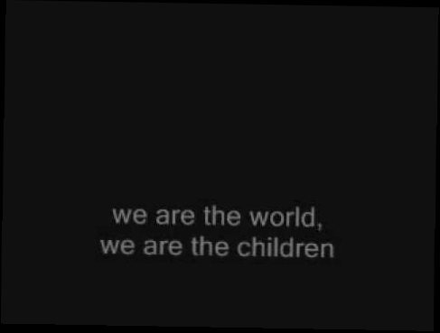 Подборка We are the World 25 for Haiti and Usa for Africa lyrics