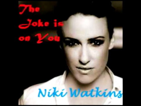 Подборка Niki Watkins - The Joke is on You