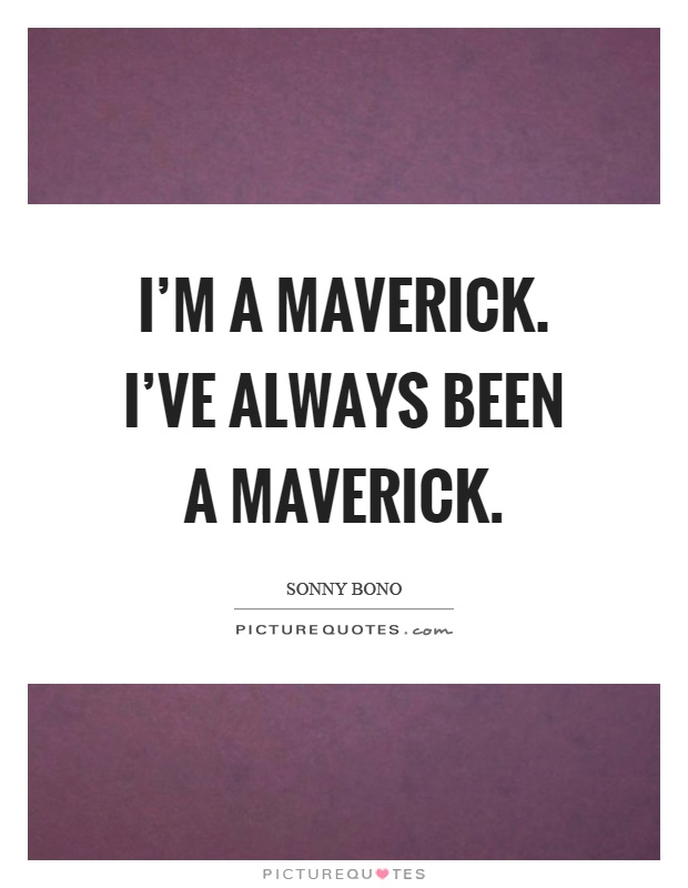 a maverick