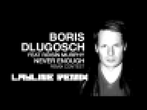 Подборка Boris Dlugosch feat. Roisin Murphy - Never Enough (LayLine Remix)
