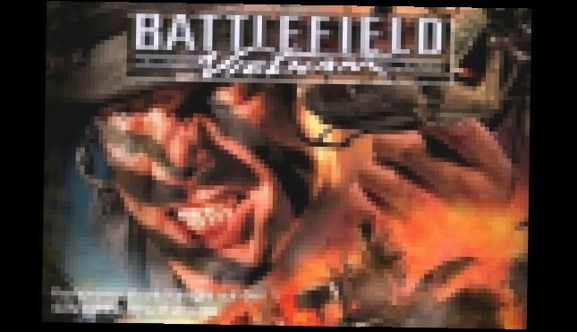 Подборка Battlefield Vietnam (2004) - main menu theme | ''Поле битвы : Вьетнам'' - саундтрек из игры