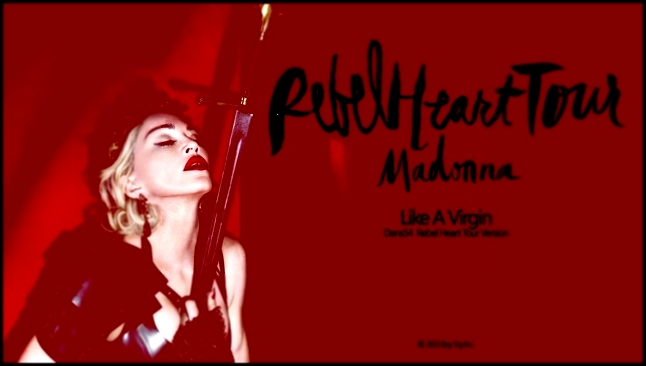 Подборка Madonna - Like A Virgin (Dens54 Original Rebel Heart Tour Remix)