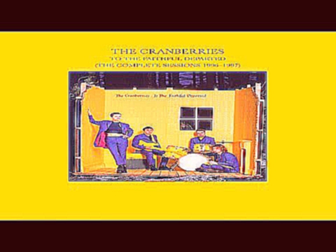 Подборка The Cranberries - To The Faithful Departed (The Complete Sessions 1996 - 1997)