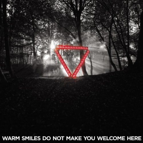 Warm Smiles Do Not Make You Welcome Here 