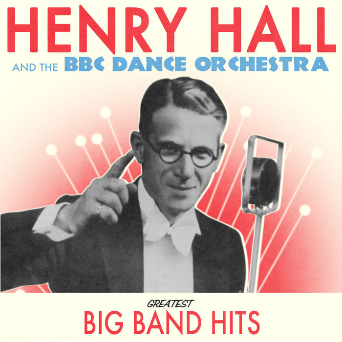 Henry Hall, The BBC Dance Orchestra