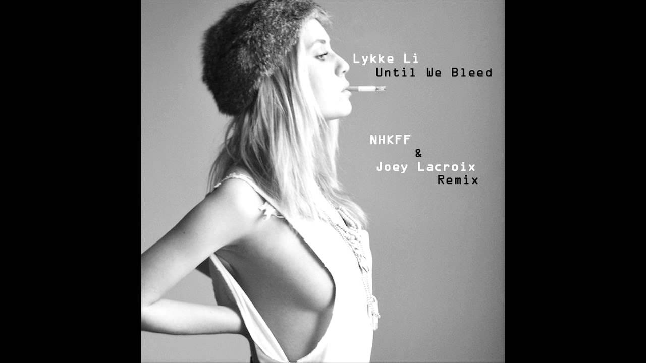 until we bleed nhkff & joey lacroix remix 